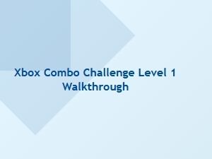 Xbox Combo Challenge Level 1 Walkthrough