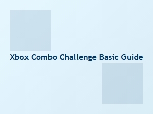 Xbox Combo Challenge Basic Guide
