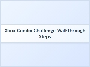 Xbox Combo Challenge Walkthrough Steps